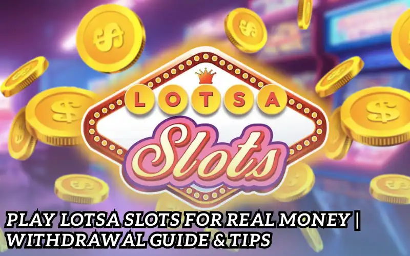 lotsa slots real money